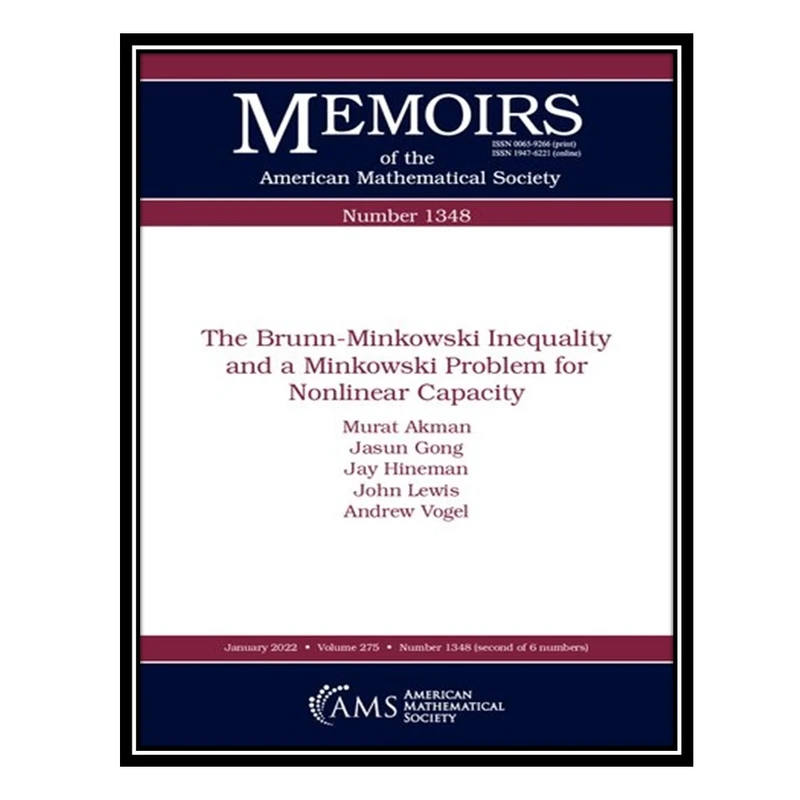 کتاب The Brunn-Minkowski Inequality and a Minkowski Problem for Nonlinear Capacity اثر جمعی از نویسندگان انتشارات مؤلفین طلایی