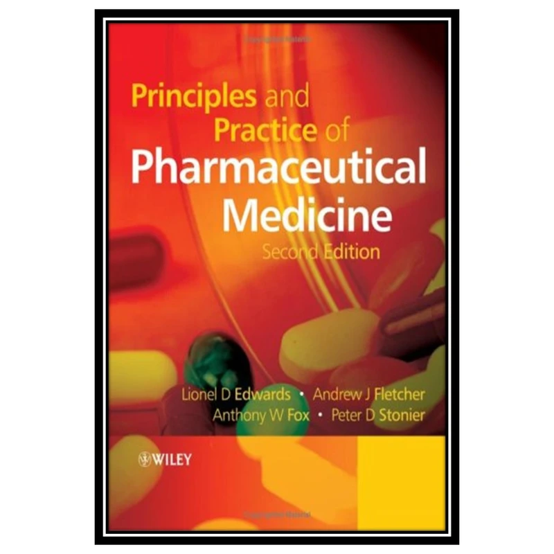 کتاب Principles and Practice of Pharmaceutical Medicine اثر جمعی از نویسندگان انتشارات مؤلفین طلایی