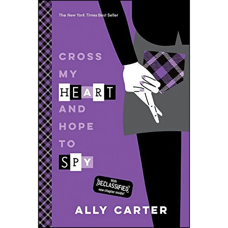 کتاب Cross My Heart and Hope to Spy  اثر Ally Carter انتشارات Little, Brown Books for Young Readers