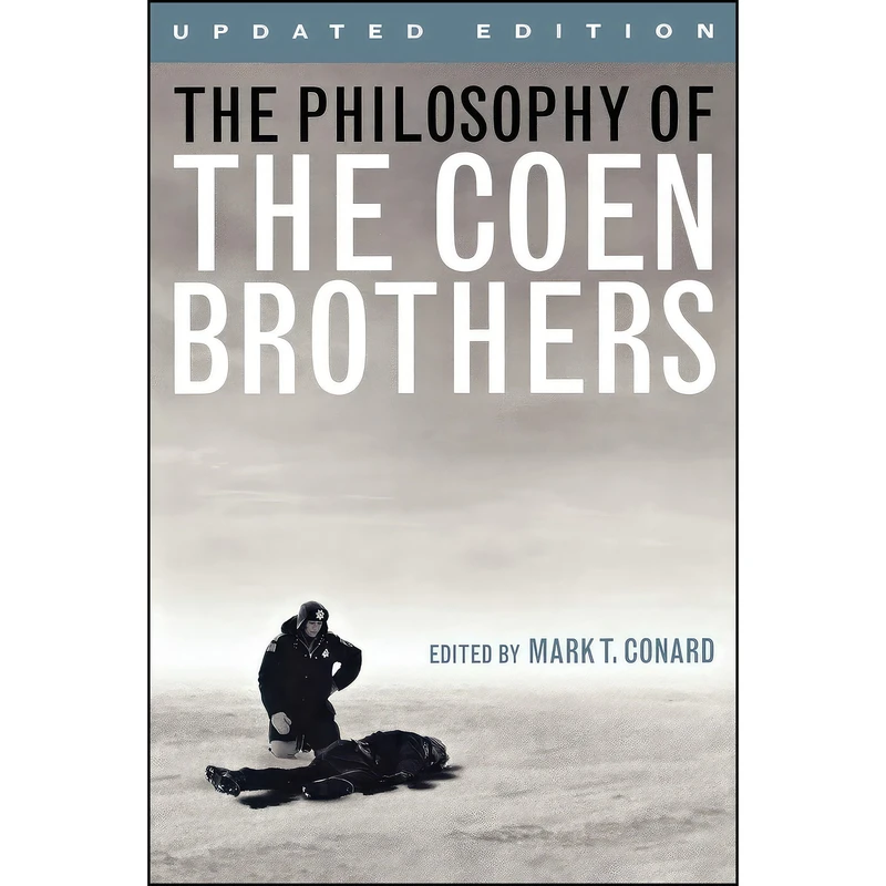 کتاب The Philosophy of the Coen Brothers اثر Mark T. Conard and David LaRocca انتشارات تازه‌ها