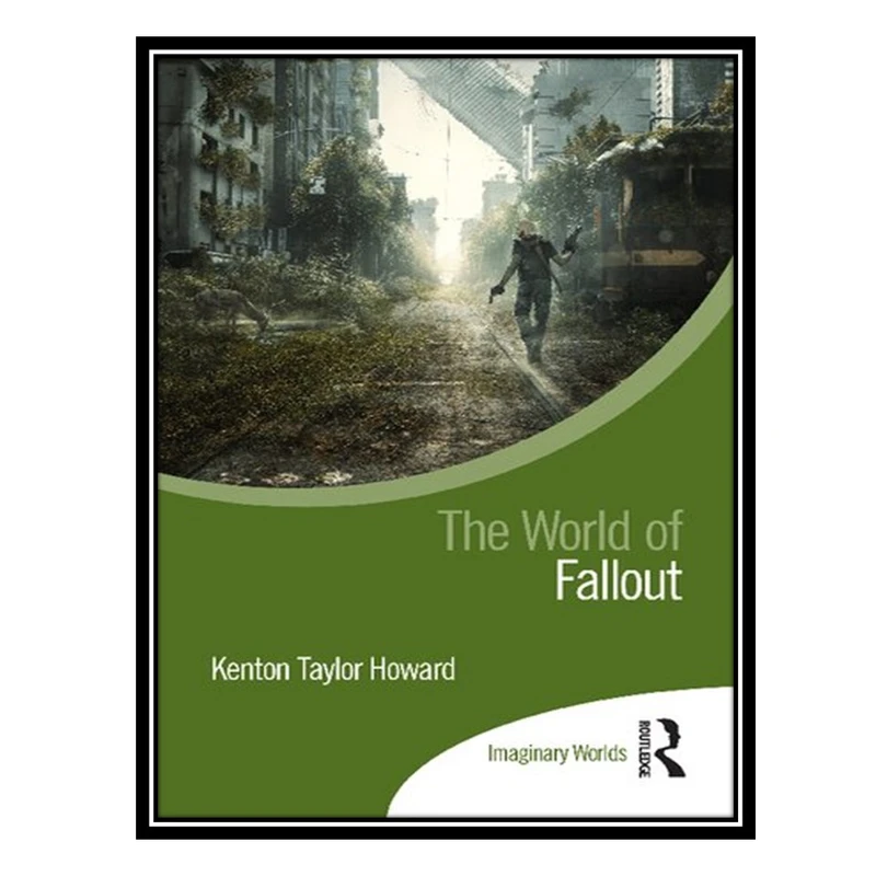 کتاب The World of Fallout اثر Kenton Taylor Howard انتشارات مؤلفین طلایی