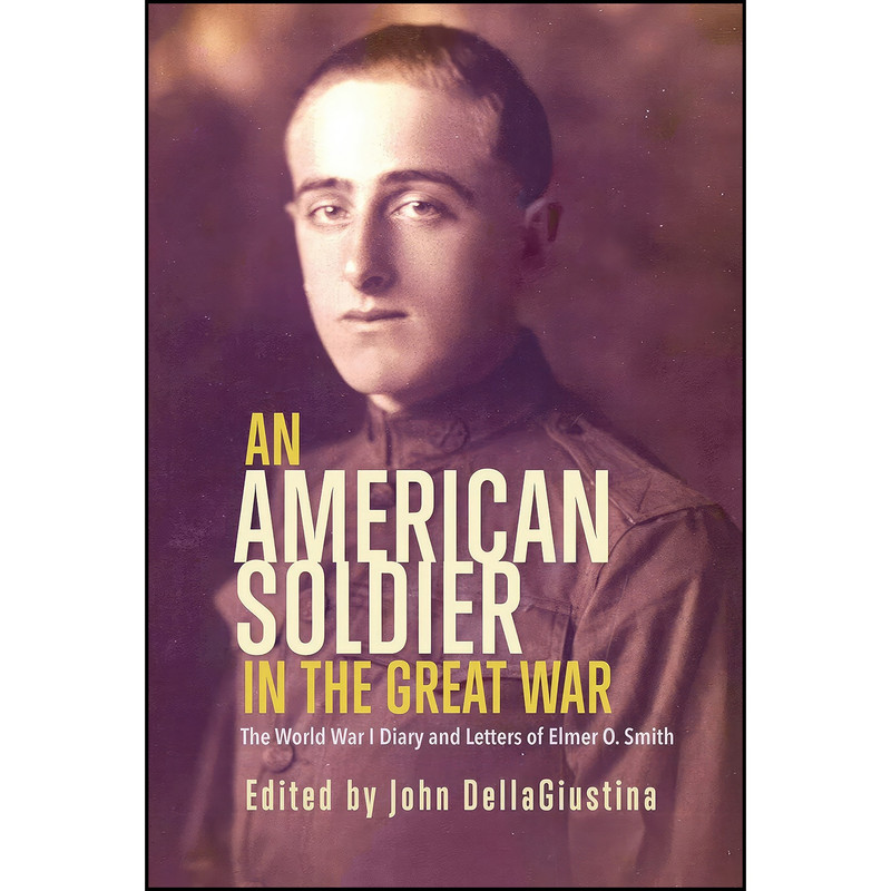 کتاب An American Soldier in the Great War اثر John DellaGiustina انتشارات Hellgate Press