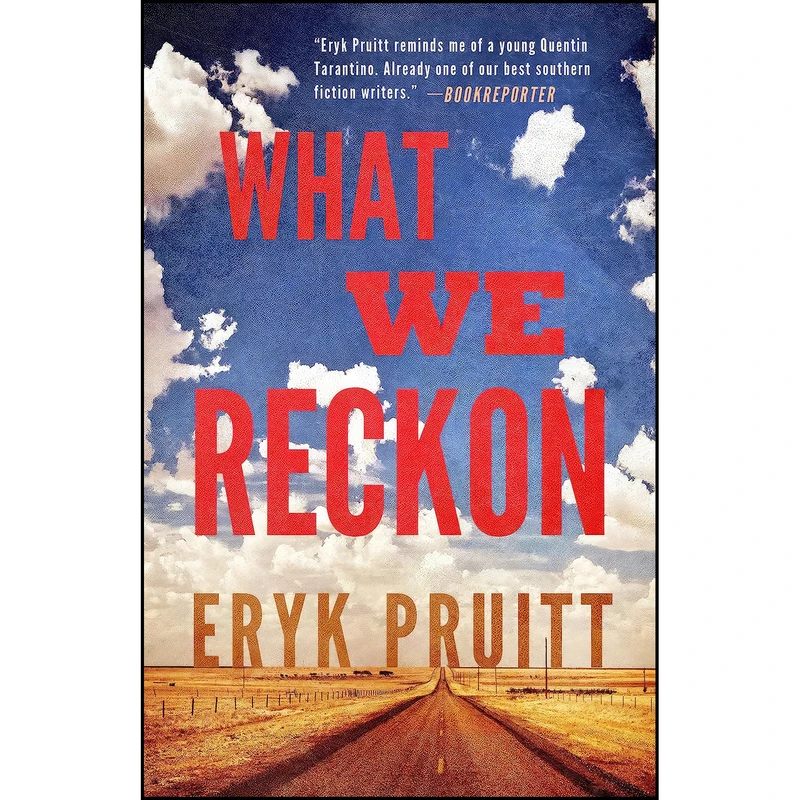 کتاب What We Reckon اثر Eryk Pruitt انتشارات Polis Books