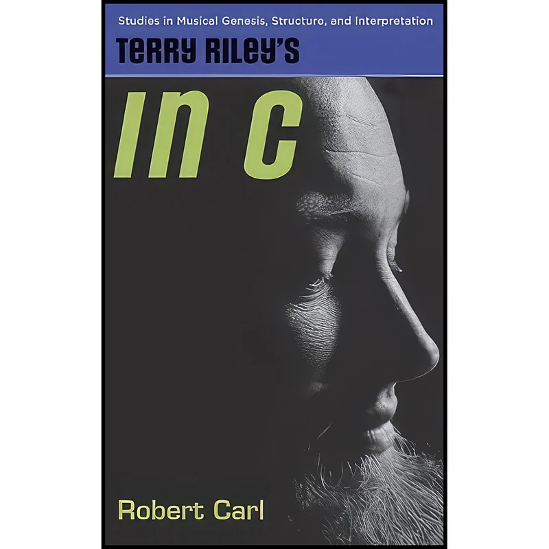 کتاب Terry Rileys In C  اثر Robert Carl انتشارات Oxford University Press