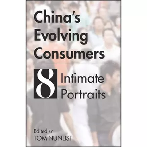 کتاب China’s Evolving Consumers اثر Tom Nunlist انتشارات Earnshaw Books