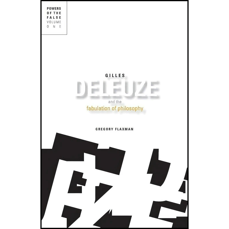 کتاب Gilles Deleuze and the Fabulation of Philosophy اثر Gregory Flaxman انتشارات University of Minnesota Press