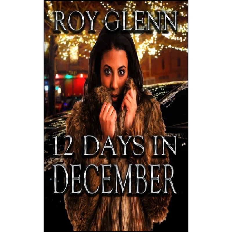 کتاب 12 Days In December  اثر Roy Glenn انتشارات تازه ها