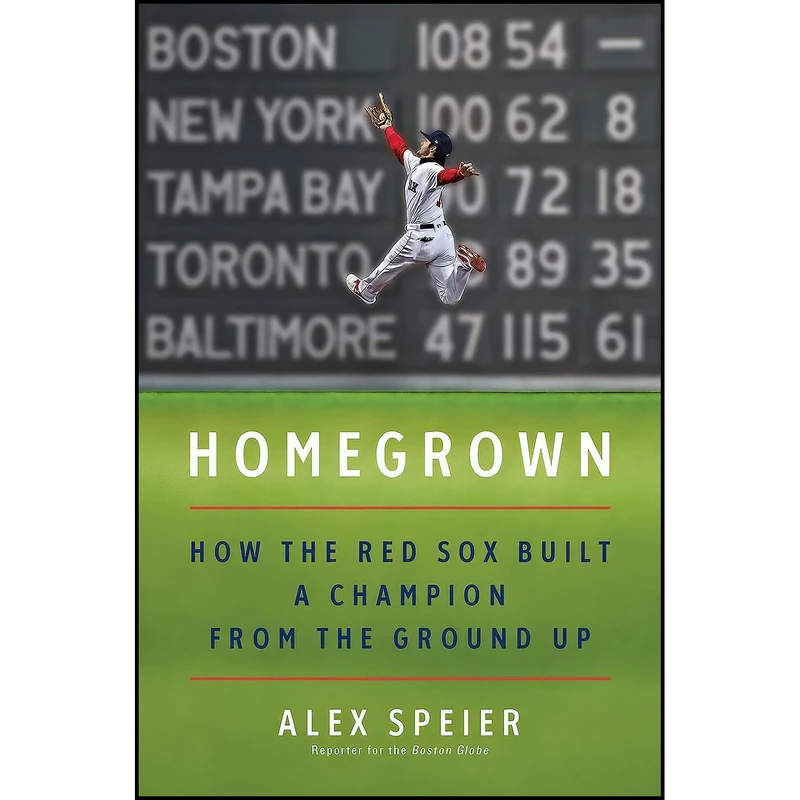کتاب Homegrown اثر Alex Speier انتشارات William Morrow