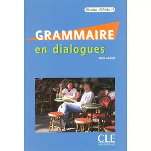 کتاب Grammaire en dialogues niveau debutant اثر claire miquel انتشارات CLE international