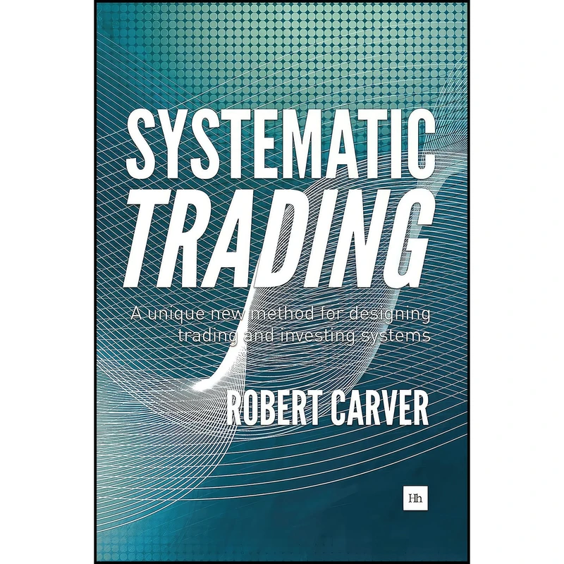 کتاب Systematic Trading اثر Robert Carver انتشارات Harriman House