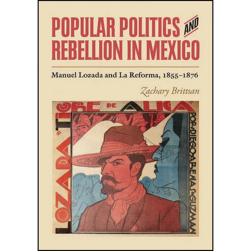 کتاب Popular Politics and Rebellion in Mexico اثر Zachary Brittsan انتشارات Vanderbilt University Press