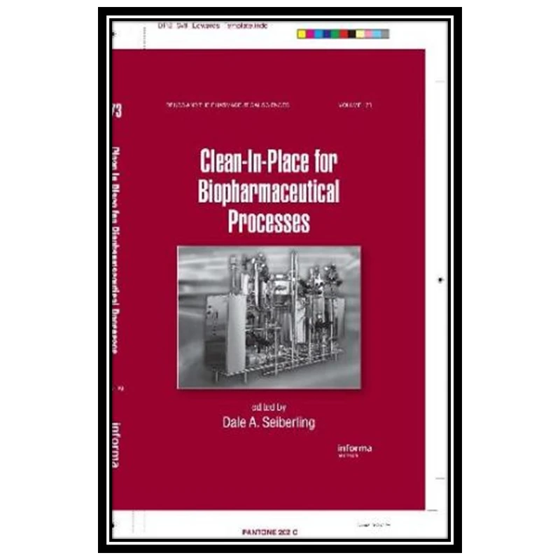 کتاب Clean-in-Place for the Biopharmaceutical Processes اثر Seiberling D. A انتشارات مؤلفین طلایی