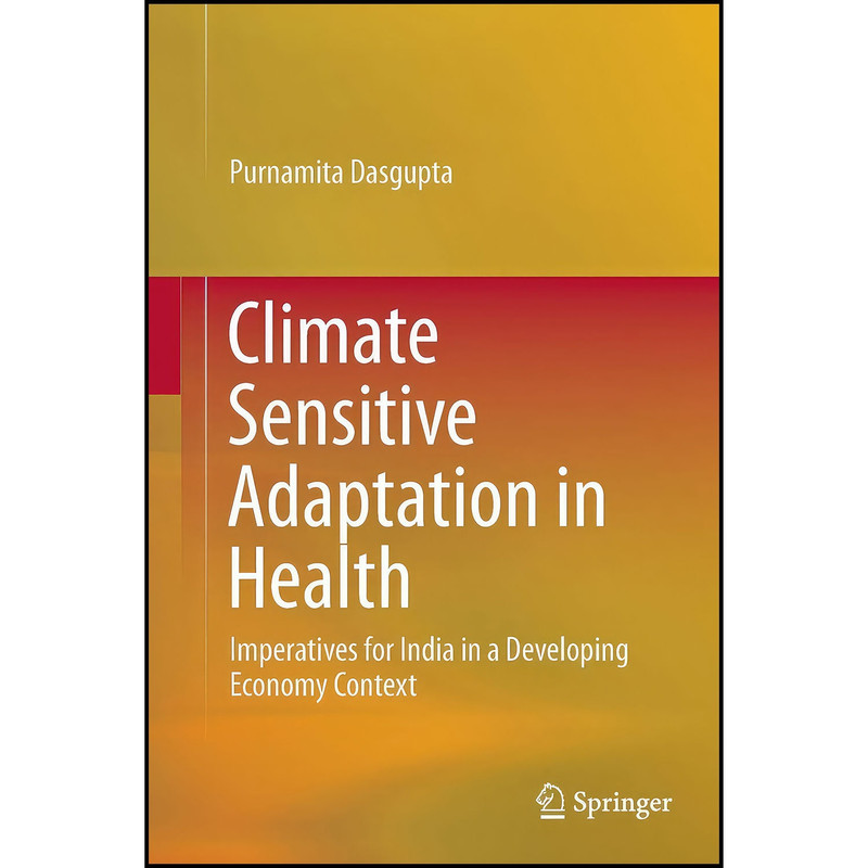 کتاب Climate Sensitive Adaptation in Health اثر Purnamita Dasgupta انتشارات Springer