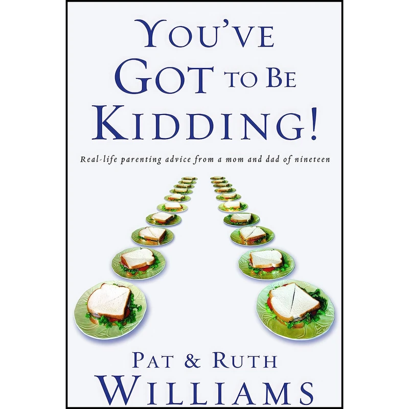 کتاب You've Got to Be Kidding! اثر Pat Williams and Ruth Williams انتشارات WaterBrook