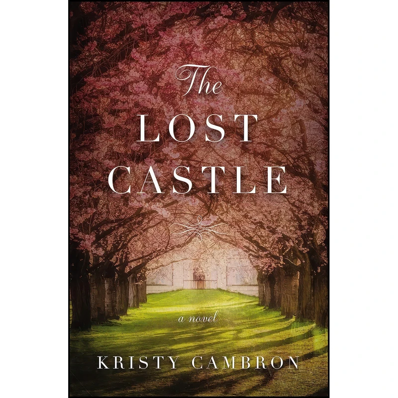 کتاب The Lost Castle اثر Kristy Cambron انتشارات Thomas Nelson