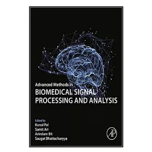  کتاب Advanced Methods in Biomedical Signal Processing and Analysis اثر  جمعي از نويسندگان انتشارات مؤلفين طلايي