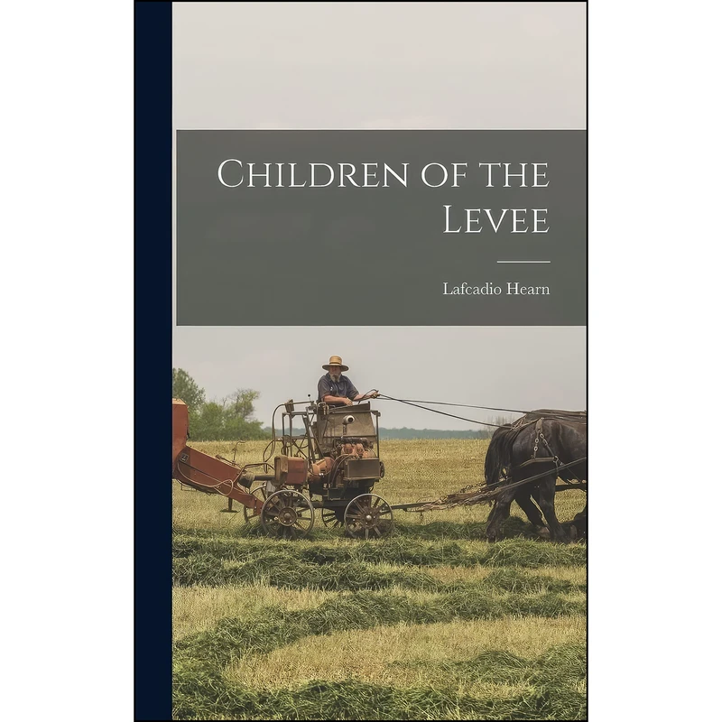 کتاب Children of the Levee اثر Lafcadio Hearn انتشارات Hassell Street Press