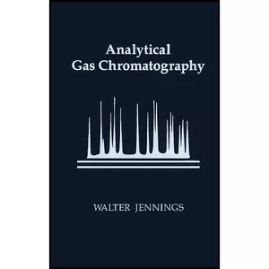 کتاب Analytical Gas Chromatography اثر جمعي از نويسندگان انتشارات Academic Press
