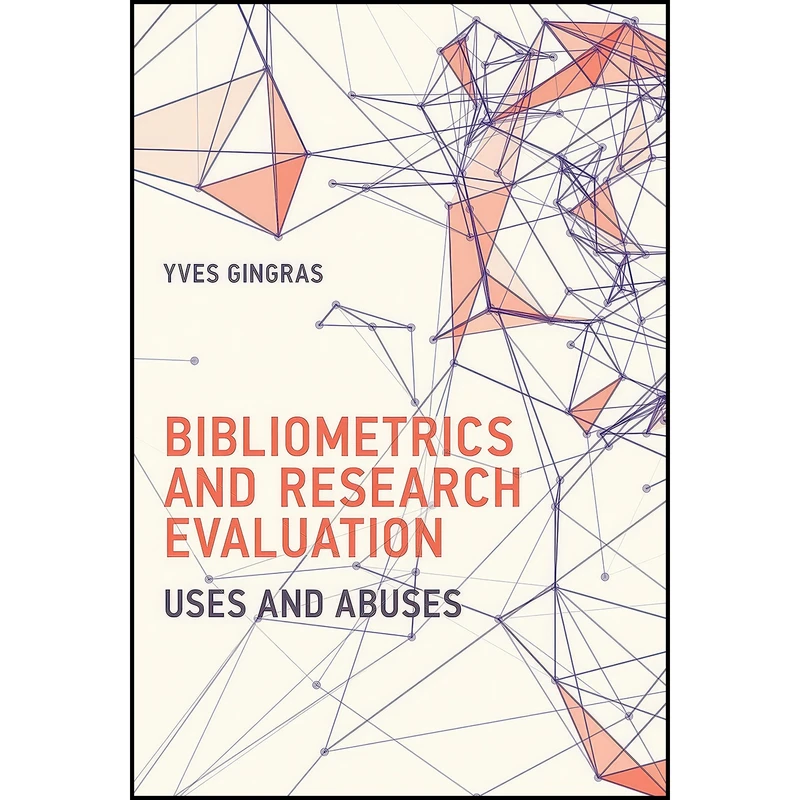 کتاب Bibliometrics and Research Evaluation اثر Yves Gingras انتشارات The MIT Press