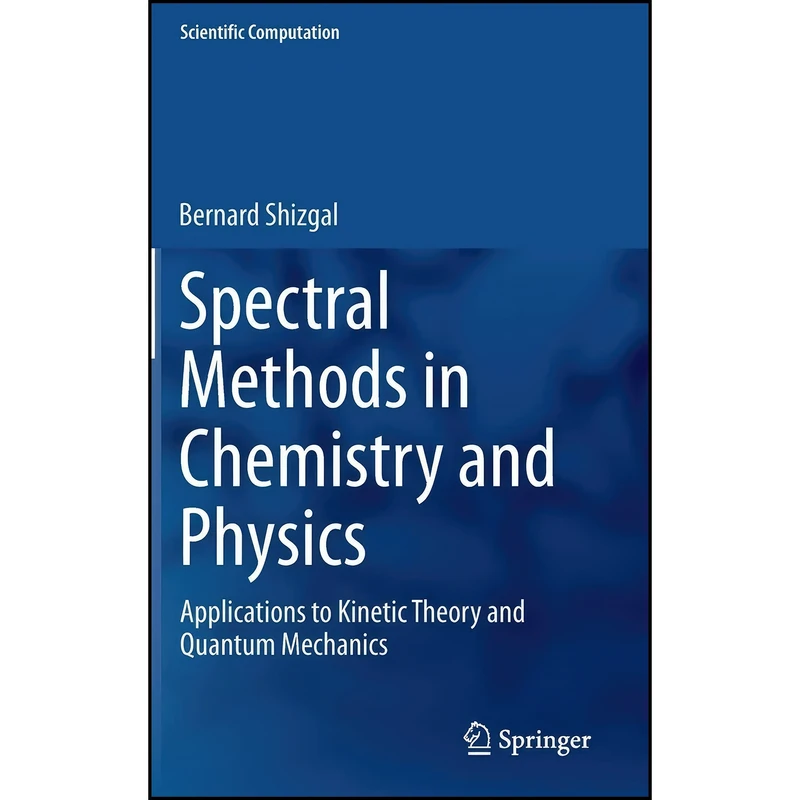 کتاب Spectral Methods in Chemistry and Physics اثر Bernard Shizgal انتشارات Springer