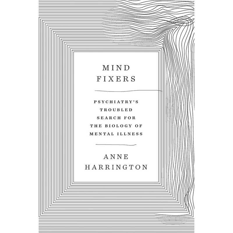 کتاب Mind Fixers اثر Anne Harrington انتشارات W. W. Norton and Company
