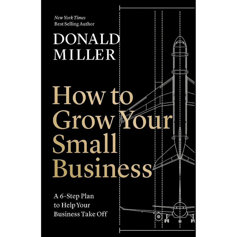 کتاب How to Grow Your Small Business اثر Donald Miller انتشارات HarperCollins Leadership