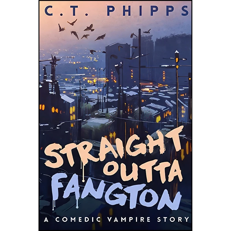 کتاب Straight Outta Fangton اثر C.T. Phipps انتشارات تازه ها