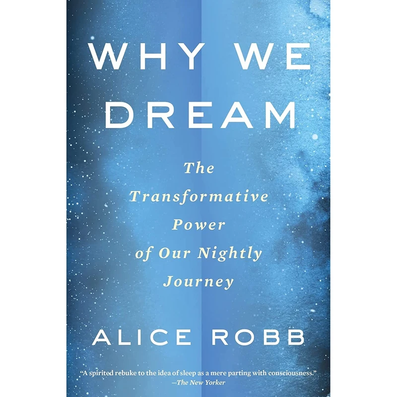 کتاب Why We Dream اثر Alice Robb انتشارات Mariner Books