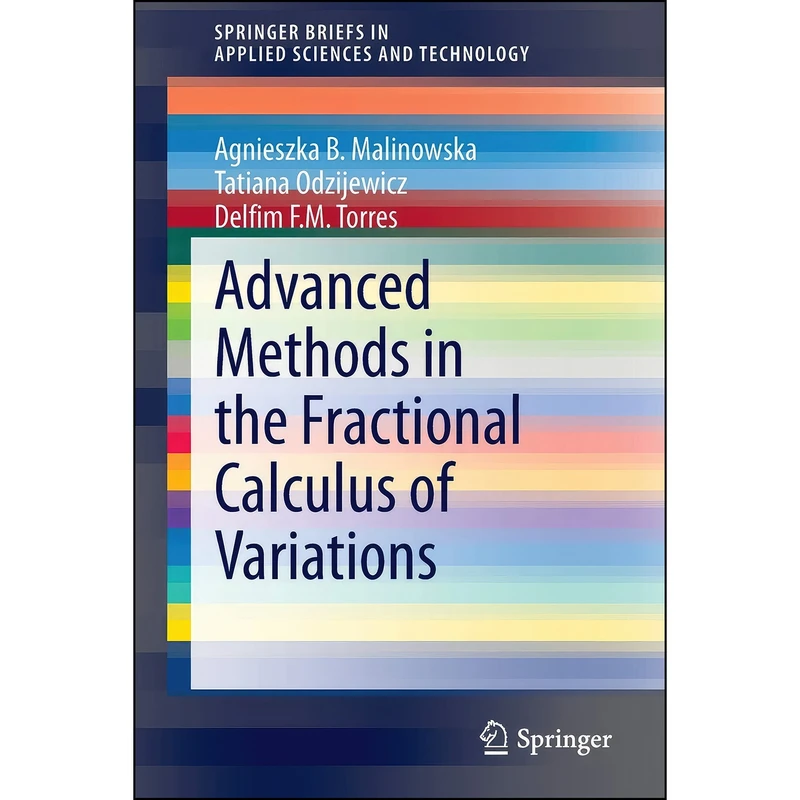 کتاب Advanced Methods in the Fractional Calculus of Variations اثر جمعي از نويسندگان انتشارات Springer