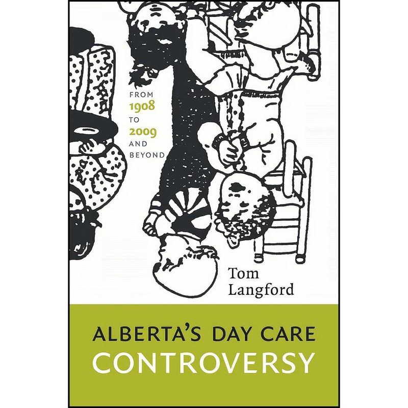 کتاب Albertas Day Care Controversy اثر Tom Langford انتشارات Athabasca University Press