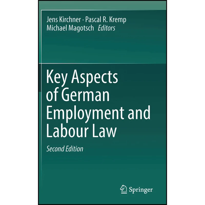 کتاب Key Aspects of German Employment and Labour Law اثر جمعي از نويسندگان انتشارات Springer