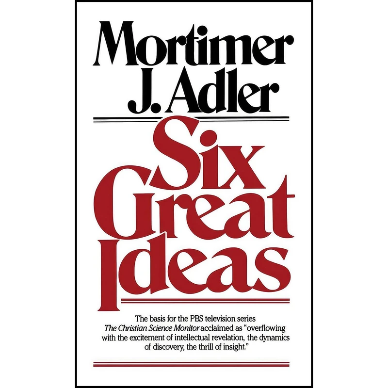 کتاب Six Great Ideas اثر Mortimer Jerome Adler انتشارات Touchstone