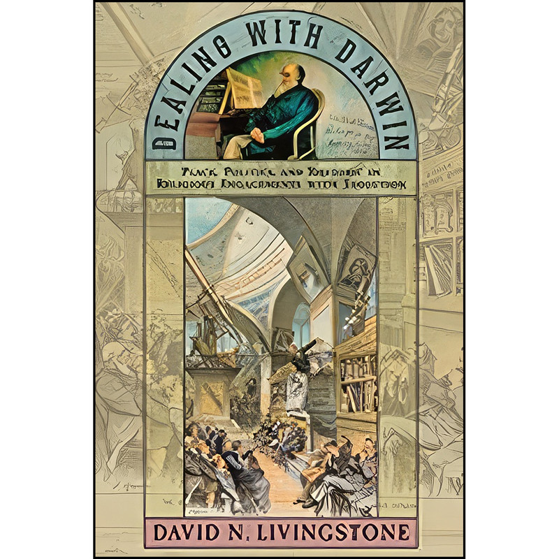 کتاب Dealing with Darwin اثر David N. Livingstone انتشارات Johns Hopkins University Press