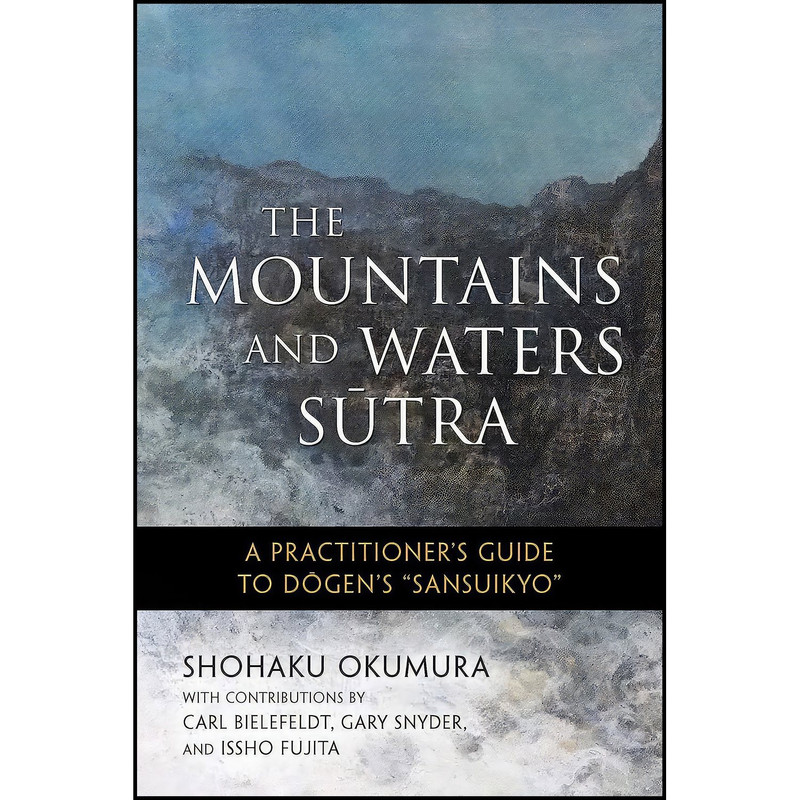 کتاب The Mountains and Waters Sutra اثر جمعی از نویسندگان انتشارات Wisdom Publications