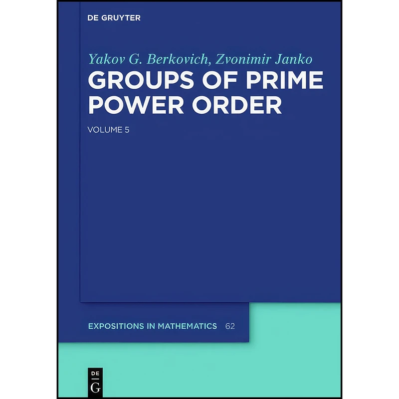 کتاب Groups of Prime Power Order 5  اثر جمعي از نويسندگان انتشارات De Gruyter