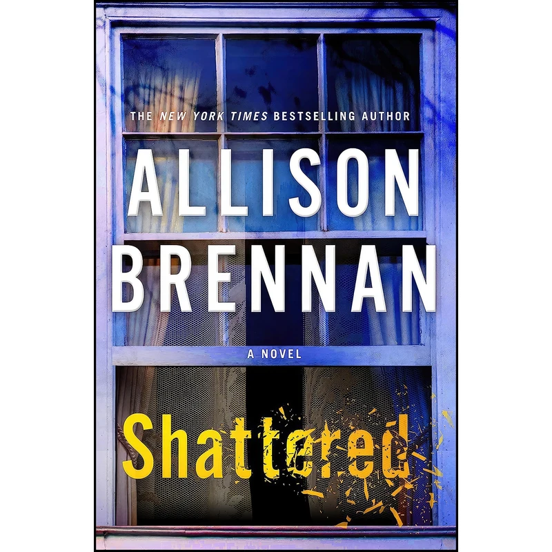کتاب Shattered اثر Allison Brennan انتشارات Minotaur Books