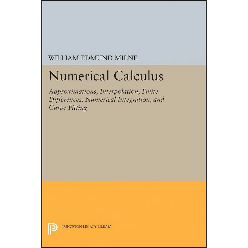 کتاب Numerical Calculus  اثر William Edmund Milne انتشارات Princeton University Press