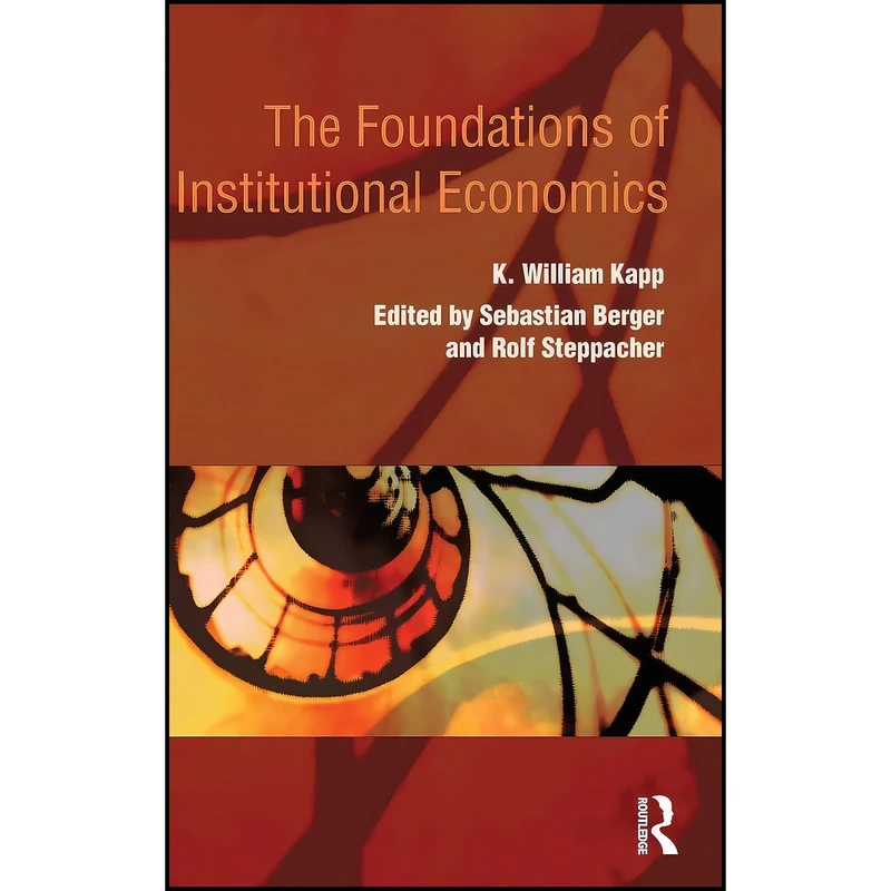 کتاب The Foundations of Institutional Economics  اثر جمعي از نويسندگان انتشارات Routledge