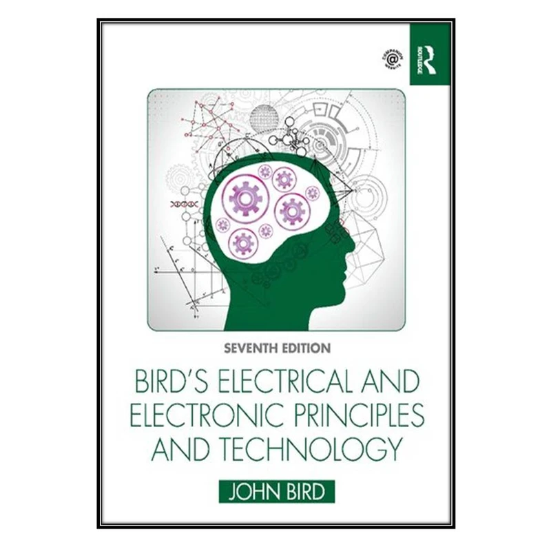 کتاب Birds Electrical and Electronic Principles and Technology اثر John Bird انتشارات مؤلفين طلايي