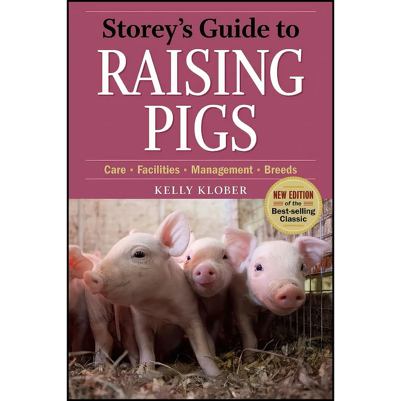 کتاب Storey s Guide to Raising Pigs, 3rd Edition اثر Kelly Klober انتشارات Storey Publishing, LLC