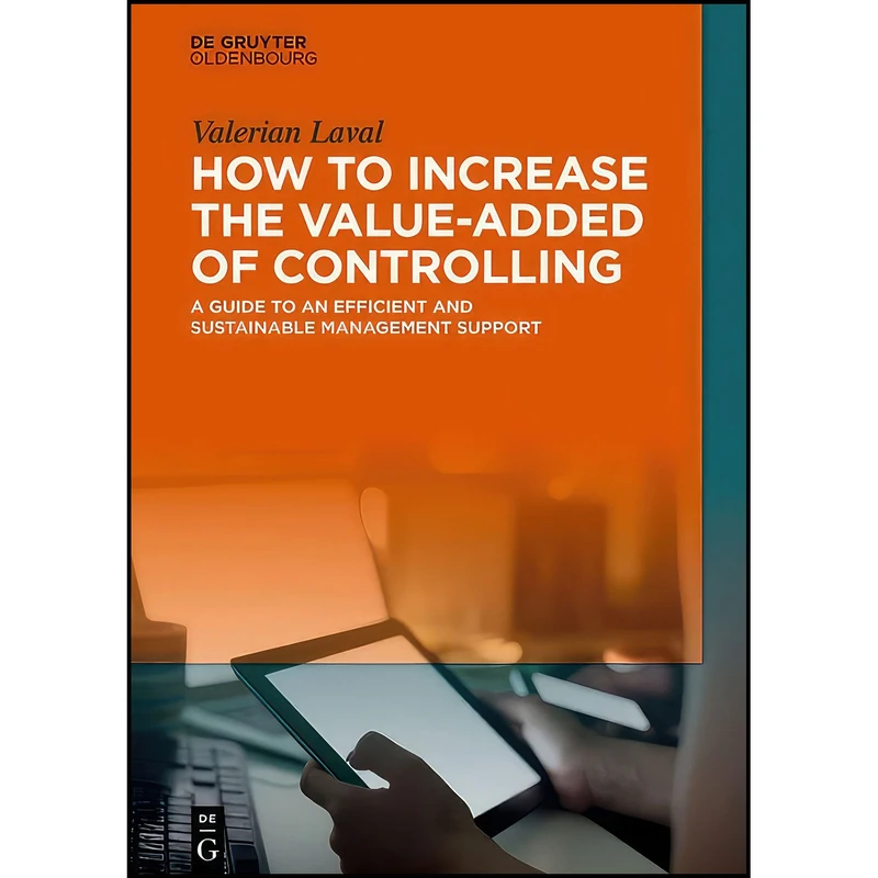 کتاب How to Increase the Value-added of Controlling اثر Valerian Laval انتشارات De Gruyter Oldenbourg