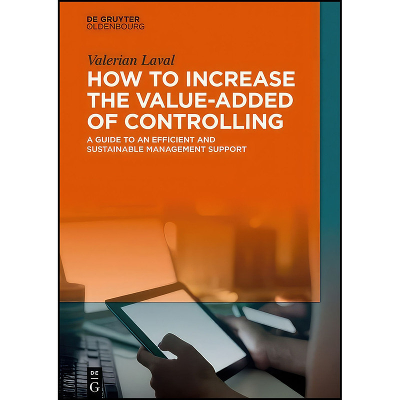 کتاب How to Increase the Value-added of Controlling اثر Valerian Laval انتشارات De Gruyter Oldenbourg