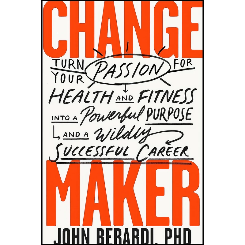 کتاب Change Maker اثر John Berardi انتشارات BenBella Books