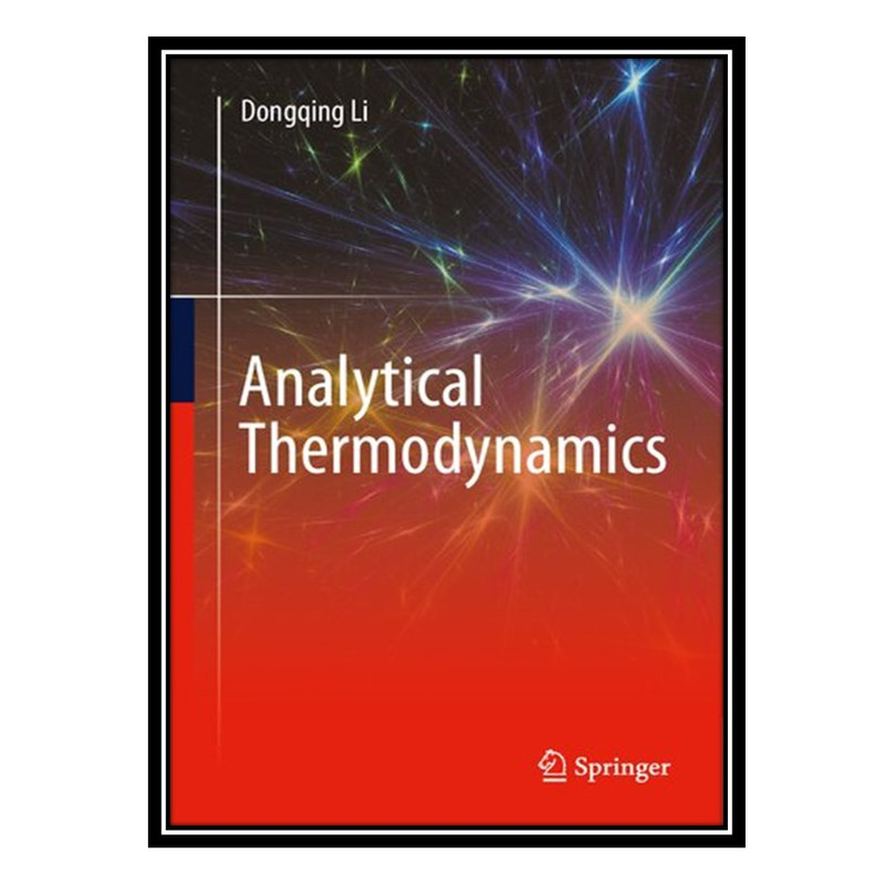 کتاب Analytical Thermodynamics اثر Dongqing Li انتشارات مؤلفین طلایی