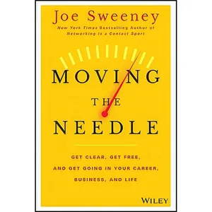 کتاب Moving the Needle اثر Joe Sweeney and Mike Yorkey انتشارات Wiley