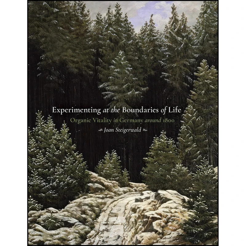 کتاب Experimenting at the Boundaries of Life اثر Joan Steigerwald انتشارات University of Pittsburgh Press