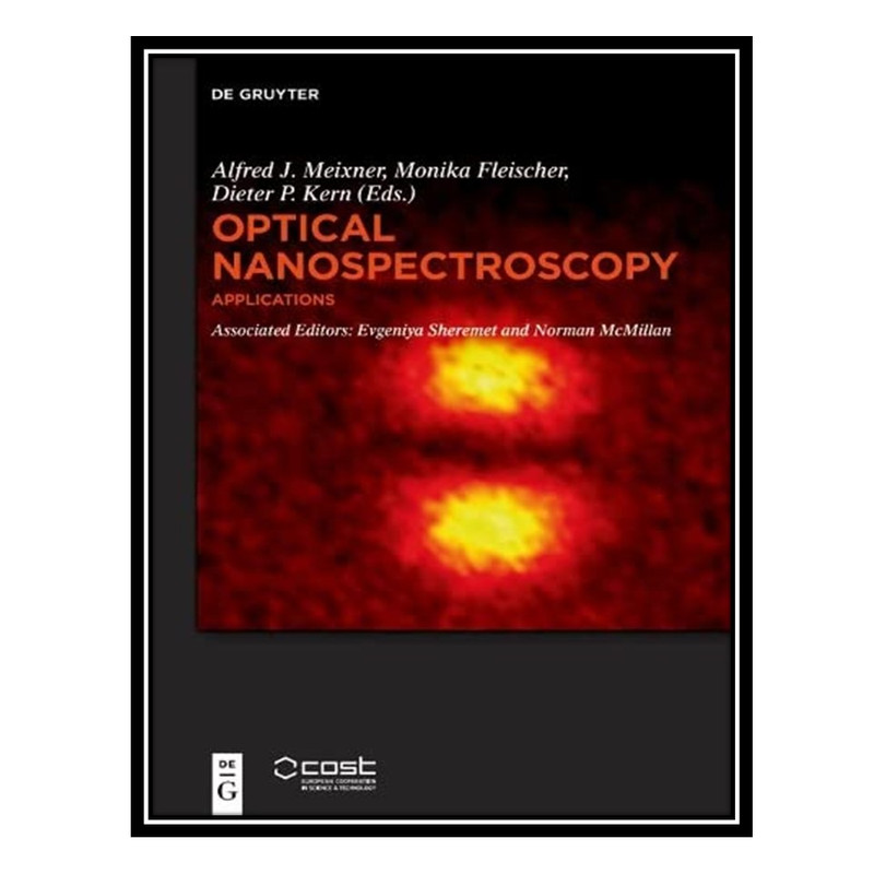 کتاب Optical Nanospectroscopy: Applications اثر جمعی از نویسندگان انتشارات مؤلفین طلایی