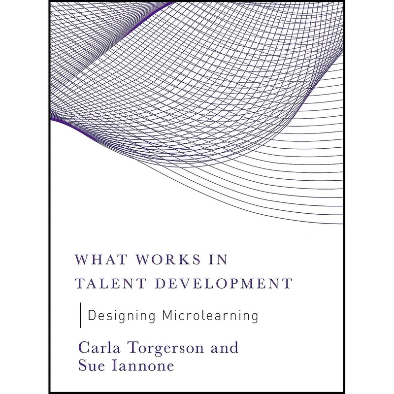 کتاب Designing Microlearning  اثر Carla Torgerson and Sue Iannone انتشارات Association for Talent Development