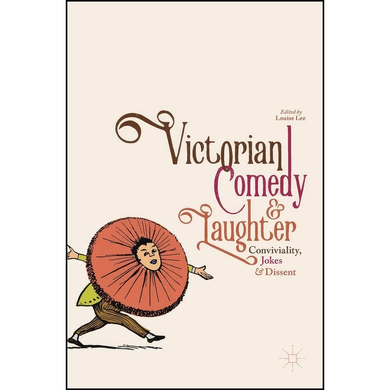 کتاب Victorian Comedy and Laughter اثر Louise Lee انتشارات Palgrave Macmillan