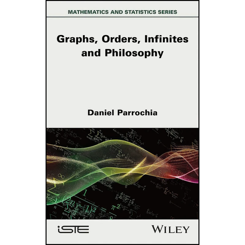 کتاب Mathematics and Philosophy 2 اثر Daniel Parrochia انتشارات Wiley-ISTE